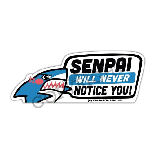 Fantastic Fam Vinyl Sticker - Senpai Will Never Notice you Shark