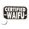 Fantastic Fam Patch - Certified Waifu