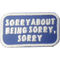 Fantastic Fam Patch - Sorry about being sorry, sorry